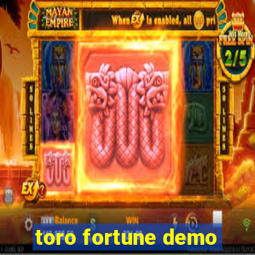 toro fortune demo